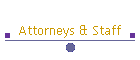 Attorneys & Staff