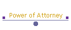 Power of Attorney